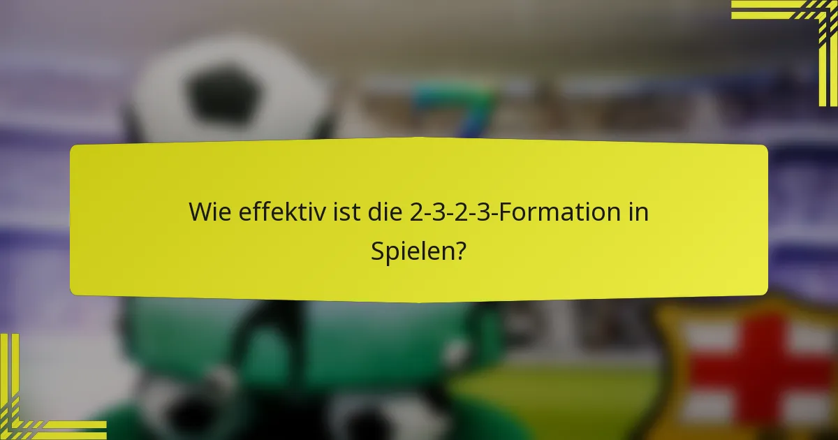 Wie effektiv ist die 2-3-2-3-Formation in Spielen?
